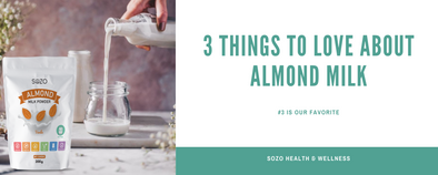 3 Things To Love About Almond Milk (#3 is our favorite!)