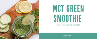MCT Green Smoothie with Basil, Lime and Cucumber
